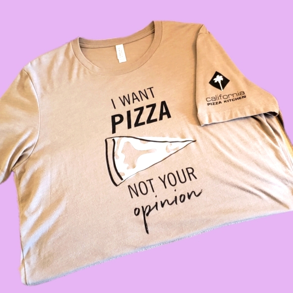 T-Shirt I WANT PIZZA NOT YOUR OPINION